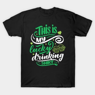 St. Patrick`s day My Lucky Drinking Shirt T-Shirt